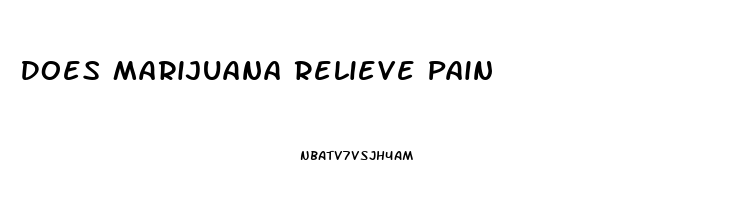 Does Marijuana Relieve Pain