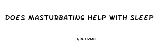 Does Masturbating Help With Sleep