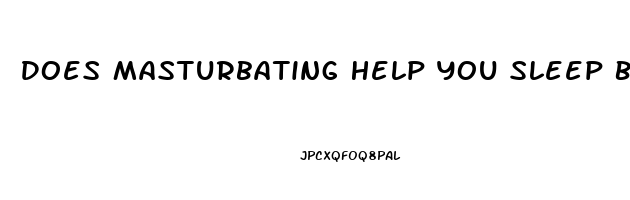 Does Masturbating Help You Sleep Better