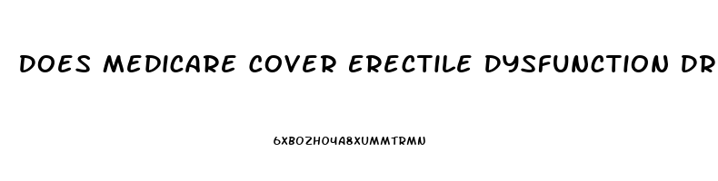 Does Medicare Cover Erectile Dysfunction Drugs