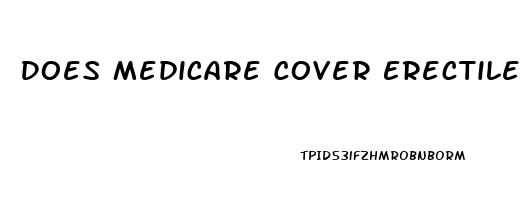 Does Medicare Cover Erectile Dysfunction Surgery