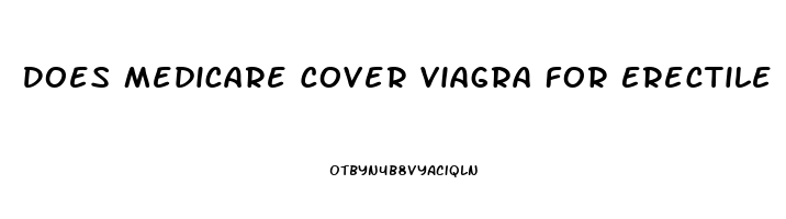 Does Medicare Cover Viagra For Erectile Dysfunction