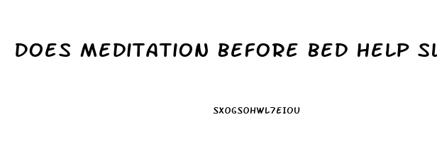 Does Meditation Before Bed Help Sleep