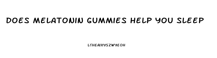 Does Melatonin Gummies Help You Sleep