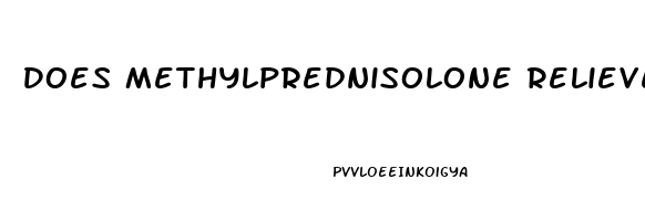 Does Methylprednisolone Relieve Pain