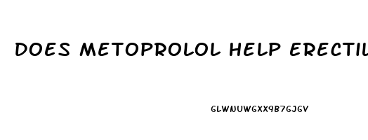 Does Metoprolol Help Erectile Dysfunction