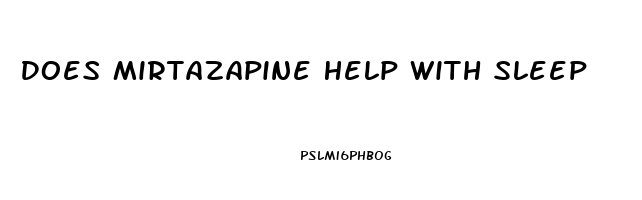 Does Mirtazapine Help With Sleep