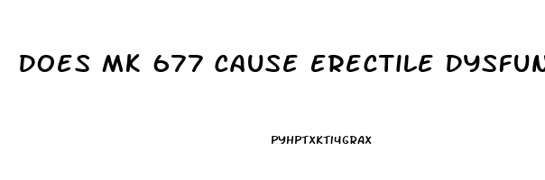 Does Mk 677 Cause Erectile Dysfunction