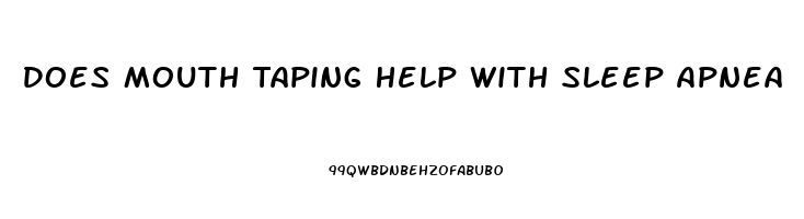 Does Mouth Taping Help With Sleep Apnea