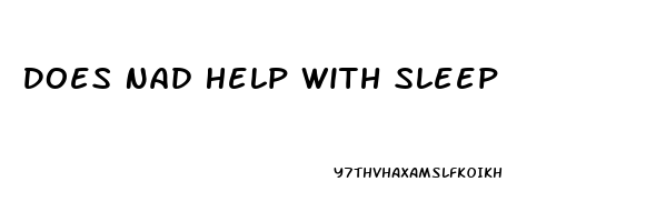 Does Nad Help With Sleep