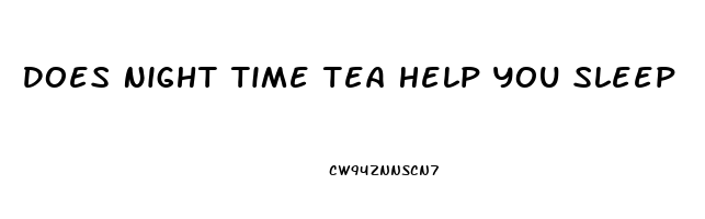 Does Night Time Tea Help You Sleep