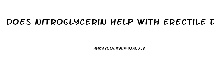 Does Nitroglycerin Help With Erectile Dysfunction