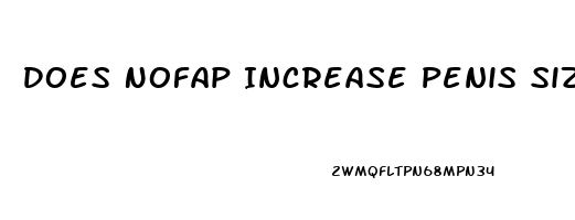 Does Nofap Increase Penis Size