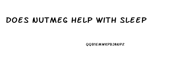 Does Nutmeg Help With Sleep