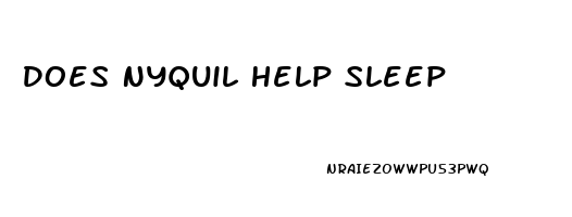 Does Nyquil Help Sleep