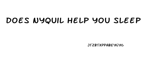 Does Nyquil Help You Sleep