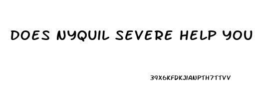 Does Nyquil Severe Help You Sleep