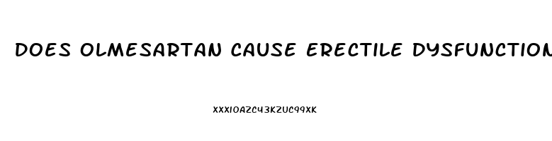 Does Olmesartan Cause Erectile Dysfunction