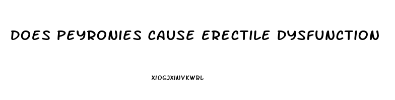 Does Peyronies Cause Erectile Dysfunction