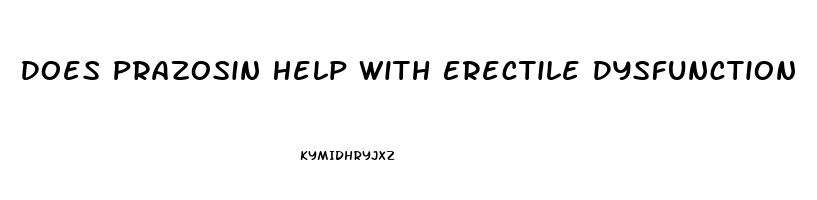 Does Prazosin Help With Erectile Dysfunction