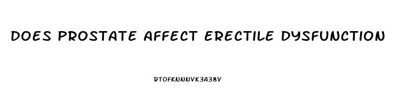 Does Prostate Affect Erectile Dysfunction