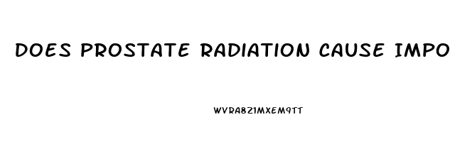 Does Prostate Radiation Cause Impotence