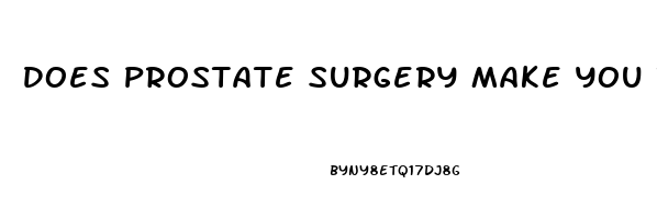 Does Prostate Surgery Make You Impotent