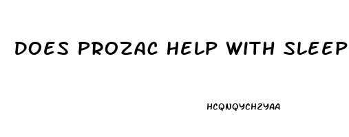 Does Prozac Help With Sleep