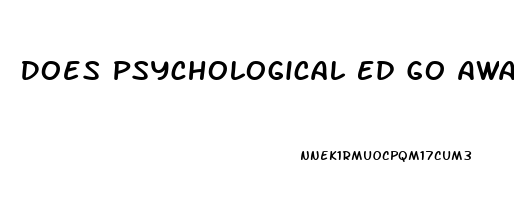 Does Psychological Ed Go Away