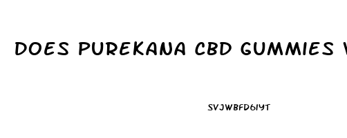 Does Purekana Cbd Gummies Work