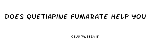 Does Quetiapine Fumarate Help You Sleep