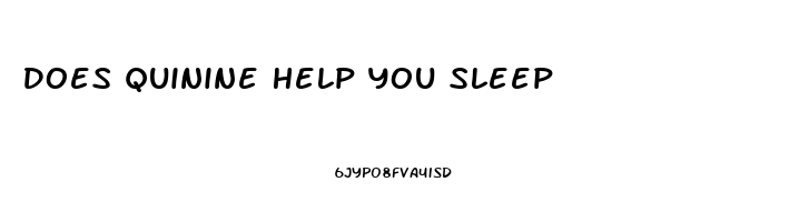 Does Quinine Help You Sleep