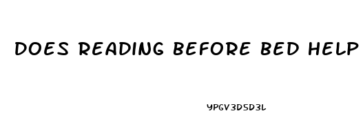 Does Reading Before Bed Help Sleep