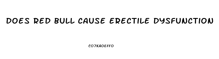 Does Red Bull Cause Erectile Dysfunction