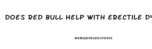 Does Red Bull Help With Erectile Dysfunction