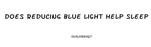 Does Reducing Blue Light Help Sleep