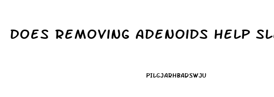 Does Removing Adenoids Help Sleep Apnea