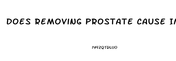 Does Removing Prostate Cause Impotence