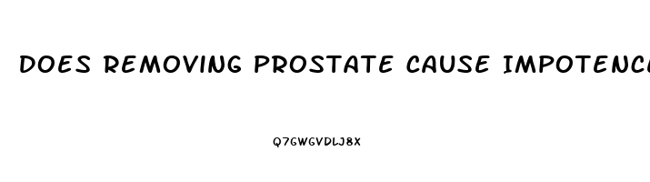 Does Removing Prostate Cause Impotence