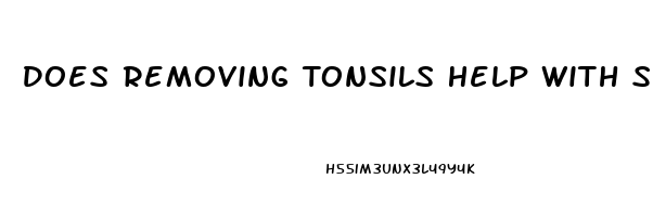 Does Removing Tonsils Help With Sleep Apnea