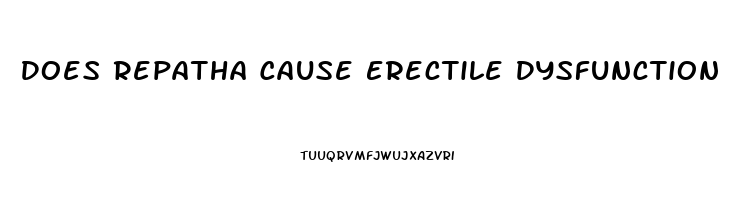 Does Repatha Cause Erectile Dysfunction