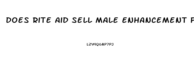 Does Rite Aid Sell Male Enhancement Pills