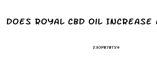 Does Royal Cbd Oil Increase Estrogen