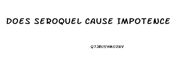 Does Seroquel Cause Impotence