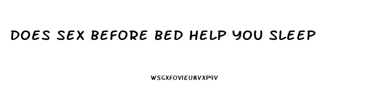 Does Sex Before Bed Help You Sleep