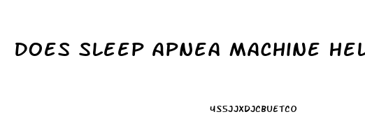 Does Sleep Apnea Machine Help Snoring