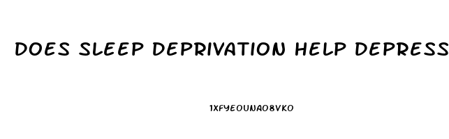 Does Sleep Deprivation Help Depression