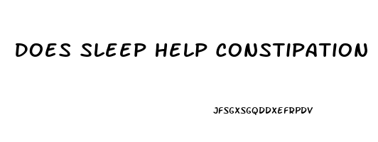 Does Sleep Help Constipation