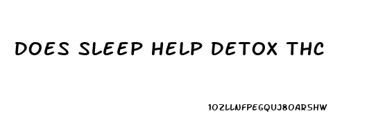 Does Sleep Help Detox Thc