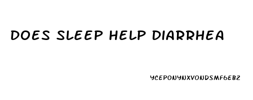 Does Sleep Help Diarrhea